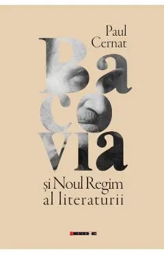 Coperta cărții Bacovia si noul regim al literaturii