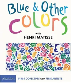 Coperta cărții Blue & other colors with Henri Matisse