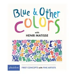 Coperta cărții Blue & other colors with Henri Matisse