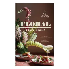 Coperta cărții Floral provisions: 45+ sweet and savory recipes