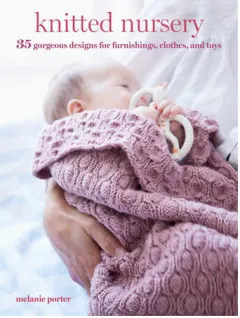 Coperta cărții Knitted nursery: 35 gorgeous designs for furnishings, clothes, and toys