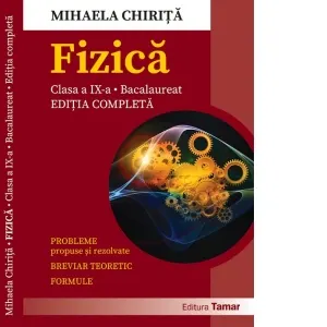 Coperta cărții Fizica. Culegere de probleme propuse si rezolvate pentru clasa a IX-a si bacalaureat. Breviar teoretic. Formule. Editia completa