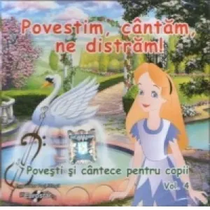 Coperta cărții Povestim, cantam, ne distram ! - Povesti si cantece pentru copii Vol.4