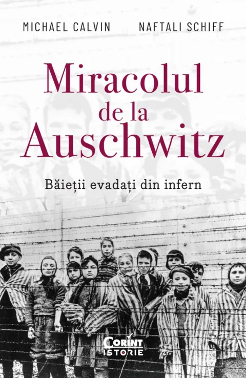 Coperta cărții Miracolul de la Auschwitz. Băieții evadați din infern