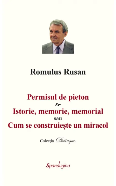 Coperta cărții Permisul de pieton. Istorie, memorie, memorial sau Cum se construiește un miracol