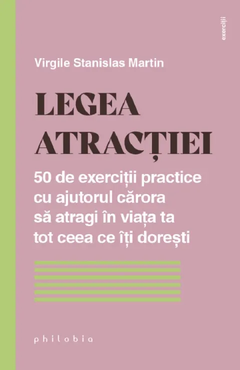 Coperta cărții Legea atractiei. 50 de exercitii practice pentru a atrage in viata ta tot ceea ce iti doresti