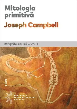 Coperta cărții Mitologia primitiva. Mastile Zeului Vol.1