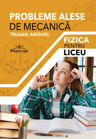 Coperta cărții Probleme alese de mecanica. Fizica pentru liceu