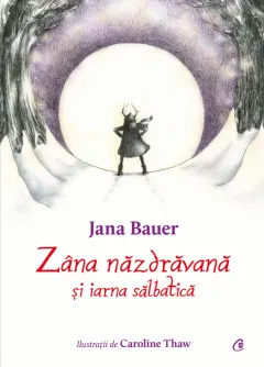 Coperta cărții Zâna năzdrăvană și iarna sălbatică