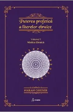 Coperta cărții Puterea profetica a literelor ebraice Vol.1: Mistica ebraica