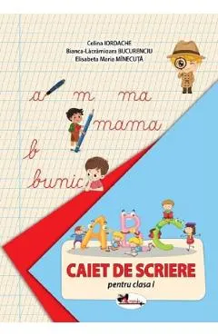 Coperta cărții Caiet de scriere pentru clasa 1 - Celina Iordache, Bianca-Lacramioara Bucurenciu, Elisabeta Maria Minecuta