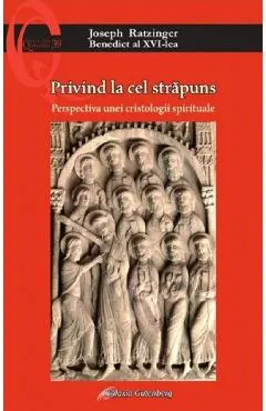 Coperta cărții Privind la cel strapuns. Perspectiva unei cristologii spirituale