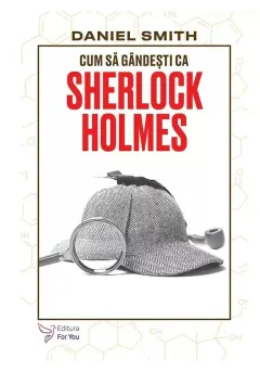 Coperta cărții Cum să gândești ca Sherlock Holmes