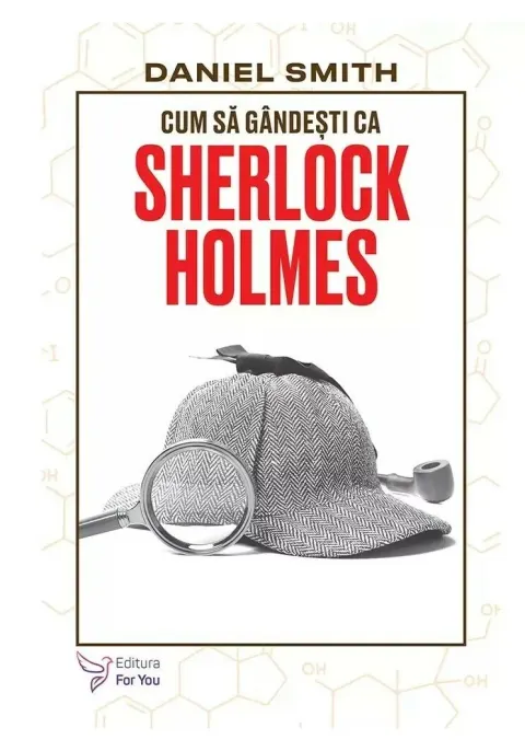 Coperta cărții Cum să gândești ca Sherlock Holmes