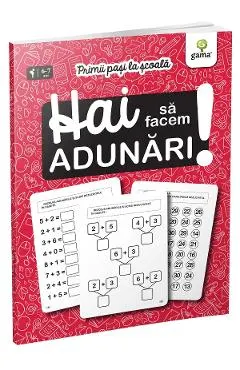 Coperta cărții Hai sa facem adunari! Primii pasi la scoala 6-7 ani