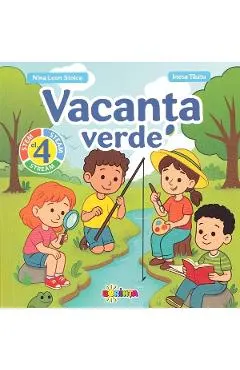 Coperta cărții Vacanta verde - Clasa 4 - Nina Leon Stoica, Inesa Tautu