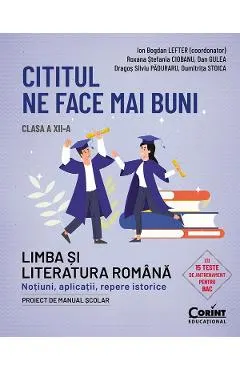 Coperta cărții Cititul ne face mai buni. Limba si literatura romana - Clasa 12 - Ion Bogdan Lefter, Roxana Stefania Ciobanu, Dan Gulea, Dragos Silviu Paduraru, Dumitrita Stoica
