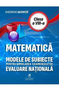 Coperta cărții Matematica - Clasa 8 - Modele de subiecte pentru simularea examenului de evaluare nationala