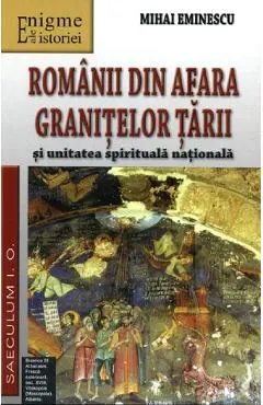 Coperta cărții Romanii din afara granitelor tarii si unitatea spirituala nationala