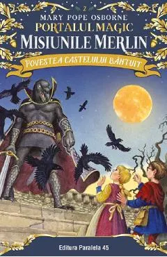 Coperta cărții Portalul magic. Misiunile Merlin: Povestea castelului bantuit