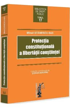 Coperta cărții Protectia constitutionala a libertatii constiintei