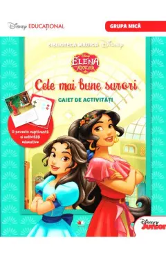 Coperta cărții Disney Elena din Avalor - Cele mai bune surori - Caiet de activitati. Grupa mica