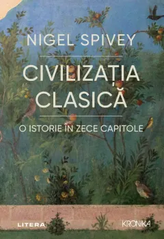 Coperta cărții Civilizatia clasica. O istorie in zece capitole
