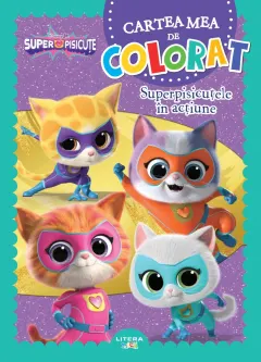 Coperta cărții Disney. Superpisicuțe. Cartea mea de colorat. Superpisicuțele în acțiune