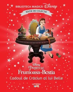 Coperta cărții Frumoasa si Bestia. Cadoul de Craciun al lui Belle. Disney. Biblioteca magica. Editie de colectie
