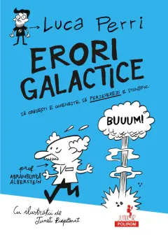 Coperta cărții Erori galactice. Să greșești e omenește, să perseverezi e științific