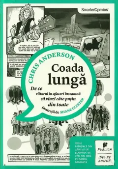Coperta cărții Coada lungă. De ce viitorul în afaceri înseamnă să vinzi câte puțin din toate