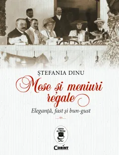 Coperta cărții Mese și meniuri regale. Eleganță, fast și bun-gust