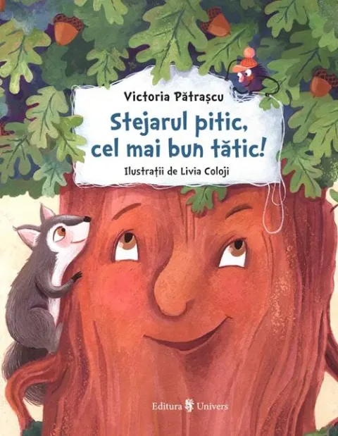 Coperta cărții Stejarul pitic, cel mai bun tătic!
