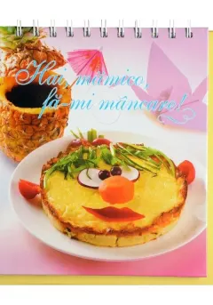 Coperta cărții Hai, mamico, fa-mi mancare!