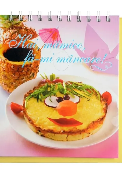 Coperta cărții Hai, mamico, fa-mi mancare!