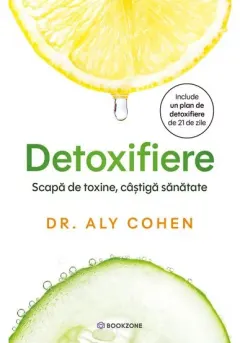 Coperta cărții Detoxifiere. Scapa de toxine, castiga sanatate