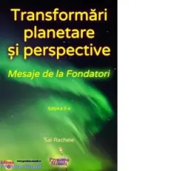 Coperta cărții Transformari planetare si perspective: Mesaje de la Fondatori. Editia a 3-a