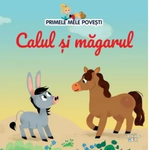 Coperta cărții Primele mele povesti. Calul si magarul