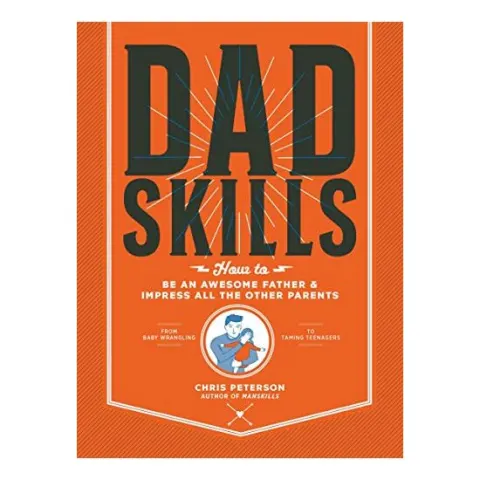 Coperta cărții Dadskills: How to Be an Awesome Father