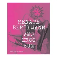 Coperta cărții Renate Bertlmann : amo ergo sum