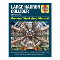 Coperta cărții Large Hadron Collider Owners' Workshop Manual