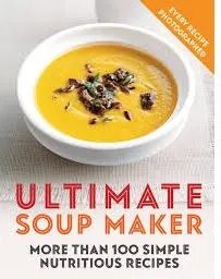 Coperta cărții Ultimate Soup Maker 100 recipes garnishes serves 4