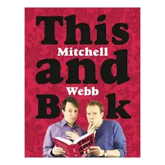 Coperta cărții This Mitchell And Webb Book, David Mitchell, Robert Webb