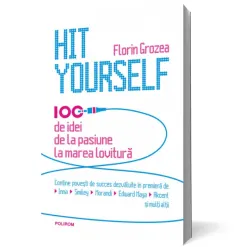 Coperta cărții Hit Yourself. 100 de idei de la pasiune la marea lovitură