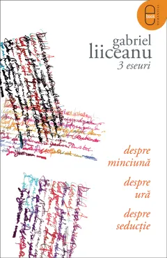 Coperta cărții 3 eseuri : Despre seductie, minciuna si ura ( pdf )