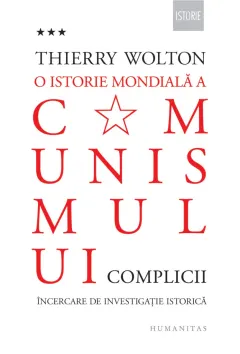 Coperta cărții O istorie mondială a comunismului. Încercare de investigație istorică (vol. III): Complicii