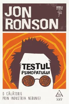Coperta cărții Testul psihopatului. O calatorie prin industria nebuniei