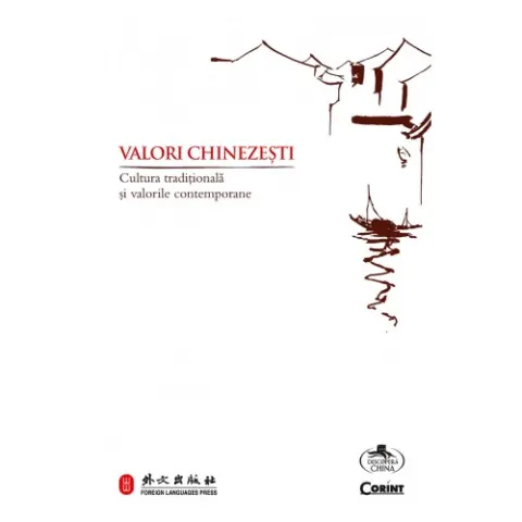 Coperta cărții Valori chinezești. Cultura tradițională și valorile contemporane