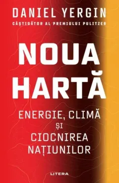 Coperta cărții Noua hartă. Energie, climă și ciocnirea națiunilor