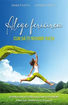 Coperta cărții Alege fericirea
